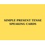 SIMPLE PRESENT TENSE SPEAKING CARDS (5. SINIF)