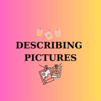 DESCRIBING PICTURES