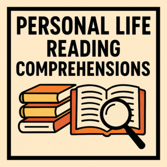 PERSONAL LIFE READING COMPREHENSIONS