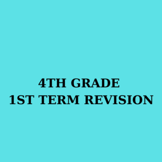 4TH GRADE 1ST TERM REVISION