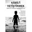 Kâbil'i Yetiştirmek / Kindlon, Thompson