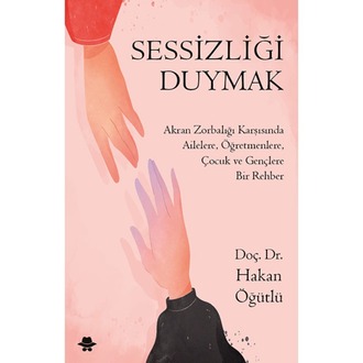 Sessizliği Duymak / Doç. Dr. Hakan Öğütlü