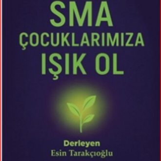 hayallerimiz ve gelecek-SMA Çocuklarımıza ışık ol