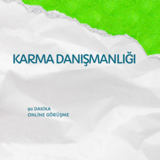 KARMA DANIŞMANLIĞI SÜRE 90 DAKİKA