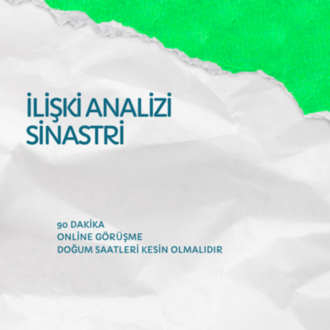 İLİŞKİ ANALİZİ /SİNASTRİ SÜRE: 90 DAKİKA
