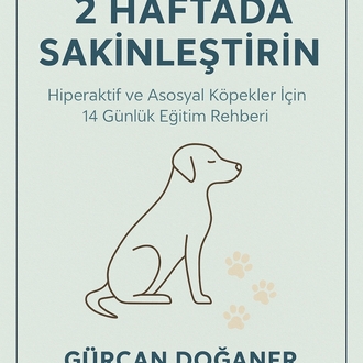 Köpeğinizde Hiperaktiviteye Son! 14 Günlük Sakinlik Eğitimi E-Kitabı