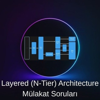 LAYERED(N-TIER) MÜLAKAT SORULARI