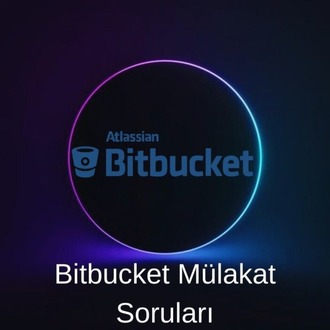 BITBUCKET MÜLAKAT SORULARI
