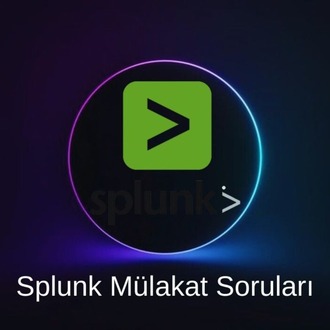 SPLUNK MÜLAKAT SORULARI