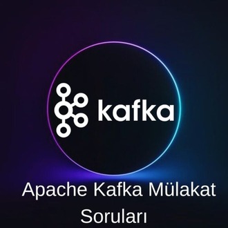 Apache Kafka MÜLAKAT SORULARI