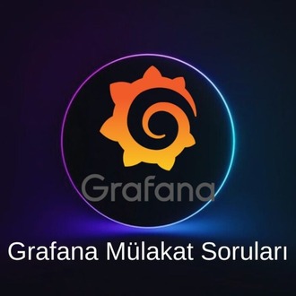 GRAFANA MÜLAKAT SORULARI