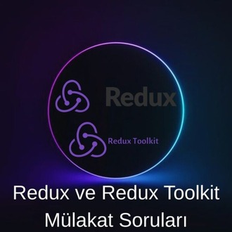 Redux & Redux Toolkit MÜLAKAT SORULARI