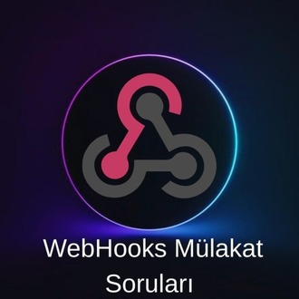 WEBHOOKS MÜLAKAT SORULARI