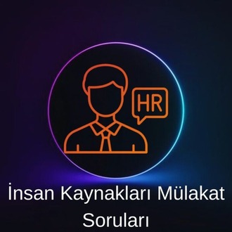 İNSAN KAYNAKLARI MÜLAKAT SORULARI