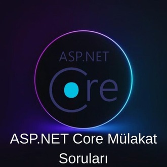 ASP.NET CORE MÜLAKAT SORULARI