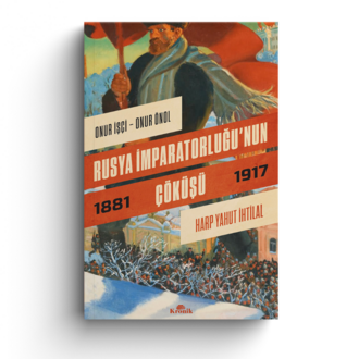 RUSYA İMPARATORLUĞU’NUN ÇÖKÜŞÜ