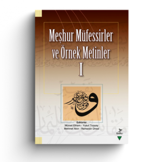 Meşhur Müfessirler ve Örnek Metinler I