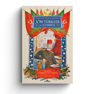 Bir Rus Gazetecinin Gözünden Jön Türkler ve İstanbul