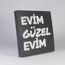Evim Güzel Evim...