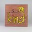 Bee kind.. duvar süsü. Ahşap, el boyaması.
