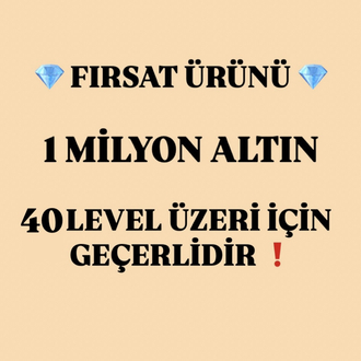 1 MİLYON ALTIN( AĞILINIZDA 200 BOŞ YER ZORUNLUDUR)