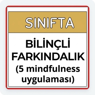 SINIFTA BİLİNÇLİ FARKINDALIK
