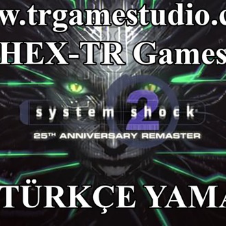 System Shock 2 Remaster PC Türkçe Yama