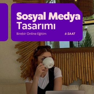 Birebir Sosyal Medya Tasarımı Eğitimi (6 Saat)