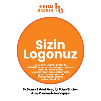 Sizin Logonuz 8x8 cm 2 Adet | Araç Ön Cam Sticker Cama İçten Yapışır