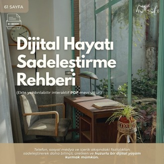 Dijital Hayatı Sadeleştirme Rehberi E Kitap – 61 Sayfalık + 13 İnteraktif Tablo