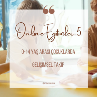 0-14 Yaş Arası Çocuklarda Gelişimsel Takip 