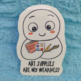 "Art Supplies Are My Weakness" Tekli Sticker 