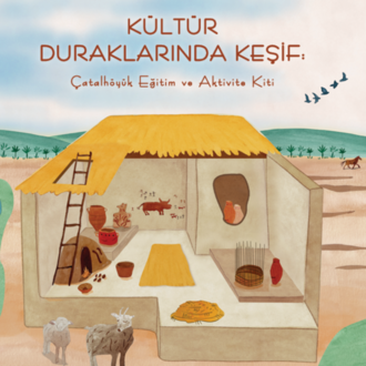 Kültür Duraklarında Keşif: Çatalhöyük