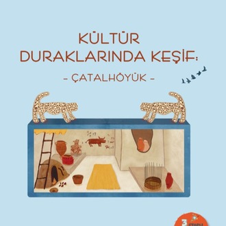 Kültür Duraklarında Keşif: Çatalhöyük