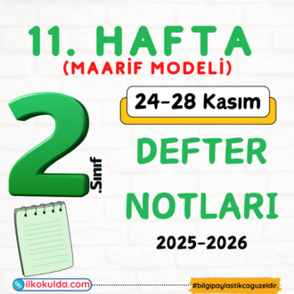 2. Sınıf 11. Hafta (24-28 Kasım) Maarif Modeli Defter Notları