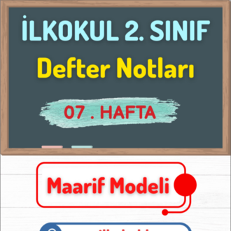 2. Sınıf 07. Hafta (20-24 Ekim) Maarif Modeli Defter Notları
