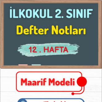 2. Sınıf 12. Hafta (01-08 Aralık) Maarif Modeli Defter Notları