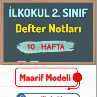 2. Sınıf 10. Hafta (17-21 Kasım) Maarif Modeli Defter Notları