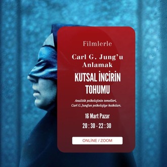 Filmlerle Carl Gustav Jung'u Anlama - Kutsal İncir Tohumu