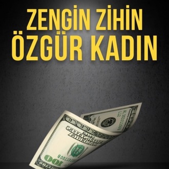 Zengin Zihin, Özgür Kadın – Mindset Dönüşüm Rehberi (PDF)