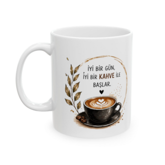KAFA BASKI Kahve Temalı Porselen Kupa – İyi Bir Gün İyi Bir Kahve ile Başlar Tasarımlı