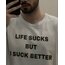 Life sucks - T-Shirr