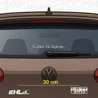 Kafana sık açılırsın