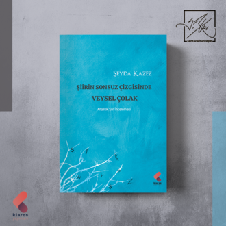 Şeyda Kazez - Şiirin Sonsuz Çizgisinde Veysel Çolak