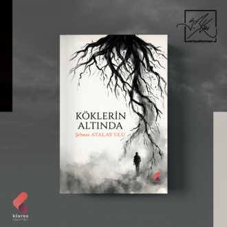 Köklerin Altında - Şehnaz Atalay Ulu,