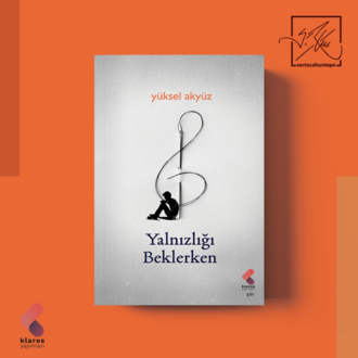 YÜKSEL AKYÜZ - YALNIZLIĞI BEKLERKEN