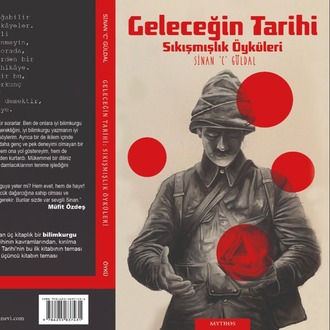 geleceğin tarihi .. sıkışmışlık öyküleri - sinan 'c' güldal