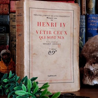 Luigi Pirandello — Henri IV / Vêtir ceux qui sont nus | 1928