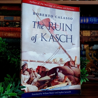 Roberto Calasso — The Ruin of Kasch (La rovina di Kasch) | 1994