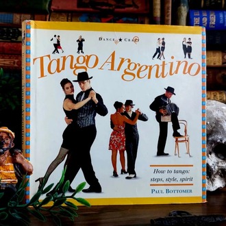 Paul Bottomer — Tango Argentino | How to Tango: Steps, Style, Spirit | 1996